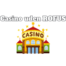 Casino uden Rufus - Nem Udbetaling og Spændende Spil Casino uden Rufus - Nem Udbetaling og Spændende Spil