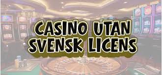 Casino Utan Svensk Licens En Djupdykning i Alternativen
