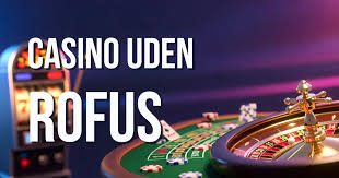 Oplev Spil på Online Casino uden ROFUS -1267102996