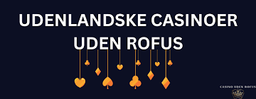 Spil på Casino uden ROFUS Din Guide til Alternativer